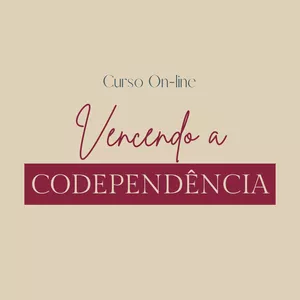 Vencendo a Codependência